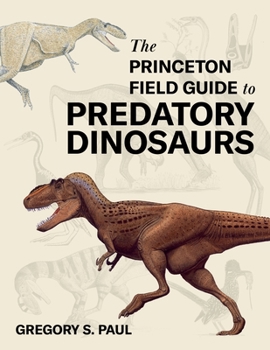 Hardcover The Princeton Field Guide to Predatory Dinosaurs Book