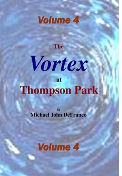 Hardcover The Vortex @ Thompson Park Volume 4 Book