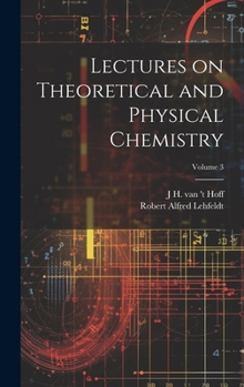 Hardcover Lectures on Theoretical and Physical Chemistry; Volume 3 Book