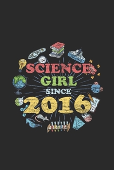 Paperback Science Girl Since 2016: Graph Paper Journal (6" X 9" - 120 Pages/ 5 Squares per inch) - Birthday Gift For Scientist, Science Student And Teach Book