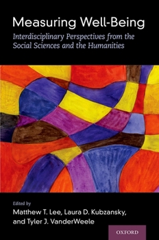 Hardcover Measuring Well-Being: Interdisciplinary Perspectives from the Social Sciences and the Humanities Book