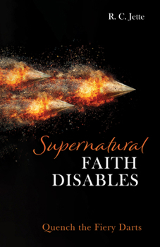 Paperback Supernatural Faith Disables: Quench the Fiery Darts Book