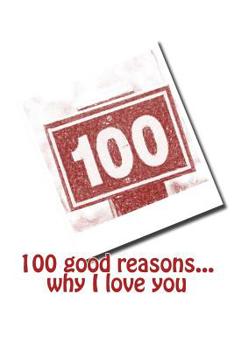 Paperback 100 good reasons... why I love you Book