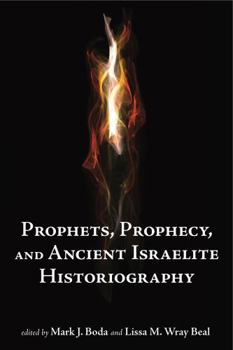 Hardcover Prophets and Prophecy and Ancient Israelite Historiography Book