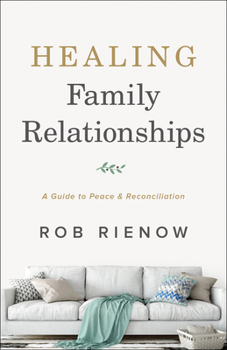 Paperback Healing Family Relationships: A Guide to Peace and Reconciliation Book
