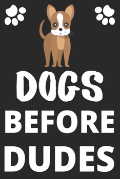 Dogs Before Dudes: Lined Journal Notebook Diary, Notebook Journal for Men Women and Girls | Dog Lover Notebook Journal Diary