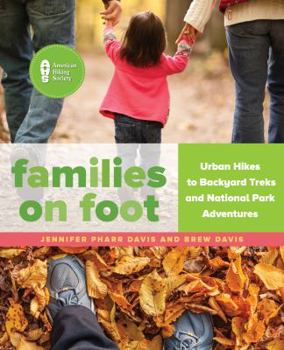 Paperback Families on Foot: Urban Hikes to Backyard Treks and National Park Adventures Book