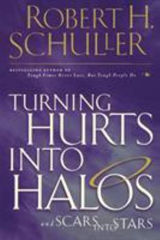 Paperback Turning Hurts Into Halos: And Scars Into Stars Book