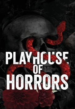 Hardcover The Playhouse Horrors: The Complete Special Edition Book