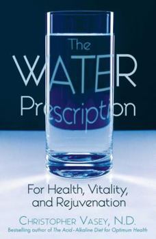 Paperback The Water Prescription: For Health, Vitality, and Rejuvenation Book