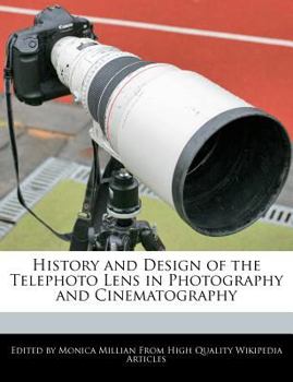 Paperback History and Design of the Telephoto Lens in Photography and Cinematography Book