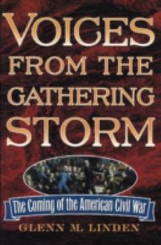 Hardcover Voices from the Gathering Storm: The Coming of the American Civil War Book