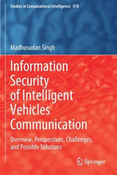 Paperback Information Security of Intelligent Vehicles Communication: Overview, Perspectives, Challenges, and Possible Solutions Book