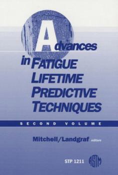 Hardcover Advances in Fatigue Lifetime Predictive Techniques Book