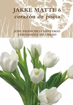 Hardcover JAKKE MATTE 6 corazón de poeta [Spanish] Book