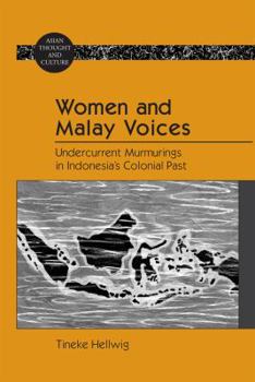 Hardcover Women and Malay Voices: Undercurrent Murmurings in Indonesia's Colonial Past Book