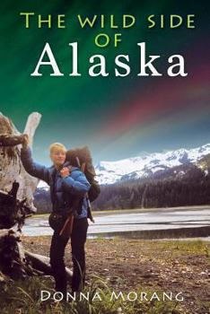 Paperback The Wild Side of Alaska Book