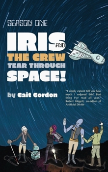 Paperback Season One Iris and the Crew Tear Through Space Book