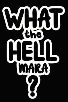 Paperback What the Hell Mara?: College Ruled Composition Book