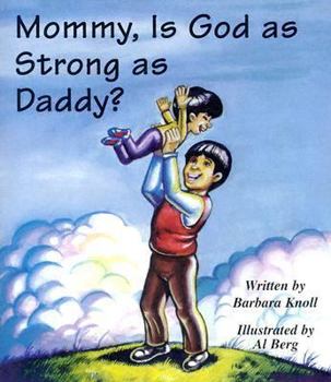 Paperback Mommy, Is God as Strong as Daddy? Book