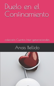 Paperback Duelo en el Confinamiento: colección Cuentos Inter-generacionales [Spanish] Book