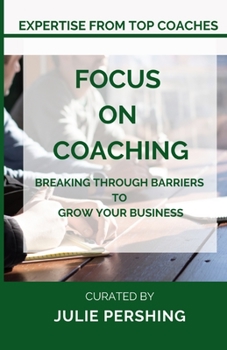 Paperback Focus on Coaching: Breaking Through Barriers to Grow Your Business Book