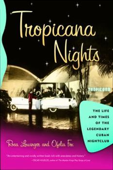 Hardcover Tropicana Nights: The Life and Times of the Legendary Cuban Nightclub Book