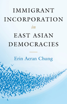 Paperback Immigrant Incorporation in East Asian Democracies Book