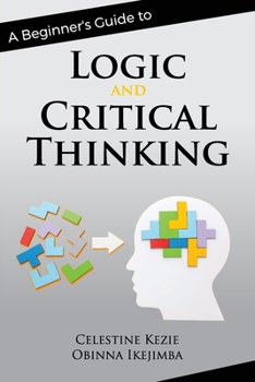 Paperback A Beginner's Guide to Logic and Critical Thinking Book