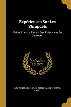 Paperback Exp?riences Sur Les Shrapuels: Faites Chez La Plupart Des Puissances De L'europe... [French] Book