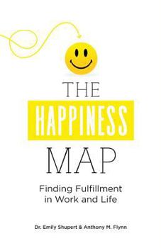 Paperback The Happiness Map: Finding Fulfillment in Work and Life Book