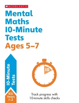 Paperback Mental Maths 10-Minute Tests Ages 5-7 (10 Minute Progress Checks) Book