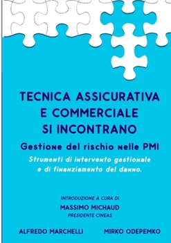 Paperback Tecnica Assicurativa e Commerciale si incontrano! [Italian] Book