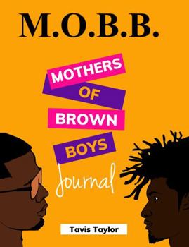 Paperback Mothers of Brown Boys Journal: Conversations Between Mothers & Sons Book