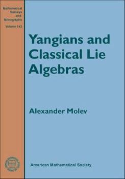 Hardcover Yangians and Classical Lie Algebras (Mathematical Surveys and Monographs, 143) Book