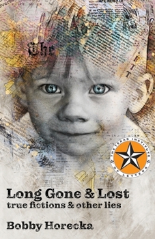 Paperback Long Gone & Lost: True Fictions and Other Lies Book