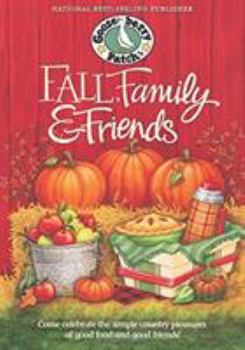 Spiral-bound Fall, Family & Friends: Come Celebrate the Simple Country Pleasures of Good Food and Good Friends! Book