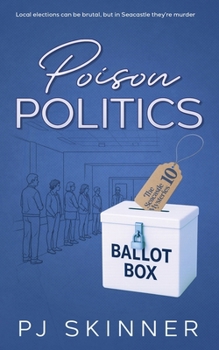 Poison Politics: A gripping British seaside cozy mystery (The Seacastle Mysteries) - Book #10 of the Seacastle