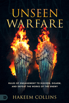 Paperback Unseen Warfare: Rules of Engagement to Discern, Disarm, and Defeat the Works of the Enemy Book