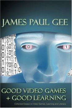 Paperback Good Video Games and Good Learning: Collected Essays on Video Games, Learning and Literacy Book