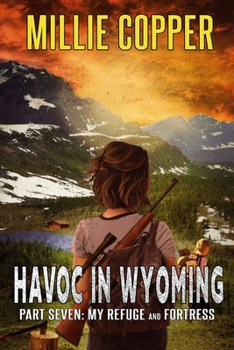 Paperback My Refuge and Fortress: Havoc in Wyoming, Part 7 America's New Apocalypse Book