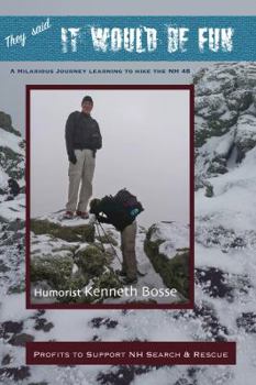 Paperback They Said It Would Be Fun: A Hilarious Journey Learning to Hike the NH 48 Book