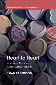 Hardcover Heart to Heart: How Your Emotions Affect Other People Book