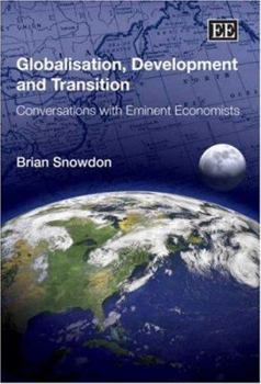 Hardcover Globalisation, Development and Transition: Conversations with Eminent Economists Book