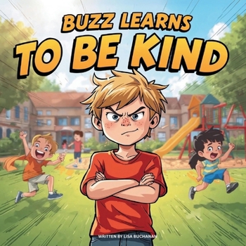 Paperback Buzz Learns to Be Kind: How One Boy Learned the Joy of Kindness and Friendship Book
