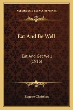 Paperback Eat And Be Well: Eat And Get Well (1916) Book