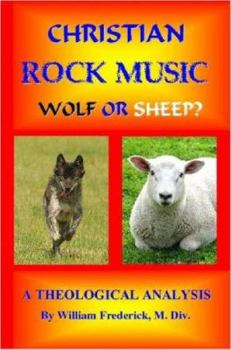 Paperback Christian Rock Music; Wolf or Sheep? a Theological Analysis. Book