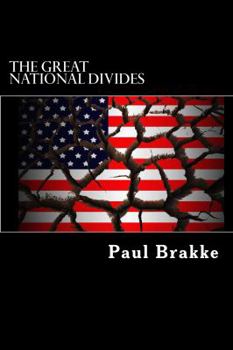 Paperback The Great National Divides: Why the United States Is So Divided and How It Can Be Put Back Together Again Book