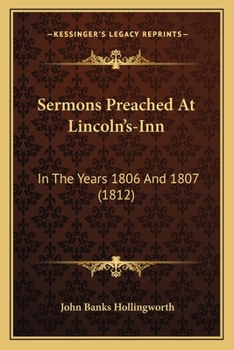 Sermons Preached At Lincoln's-Inn: In The Years 1806 And 1807