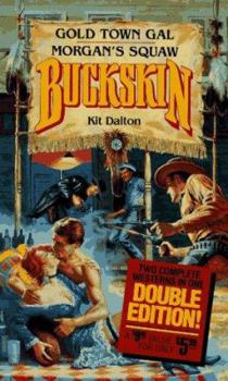 Paperback Buckskin Double: Gold Town Gal/Morgan's Squaw (Buckskin Series) Book